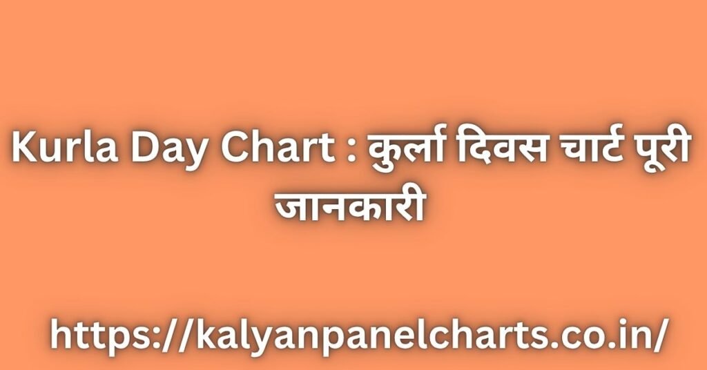 Kurla Day Chart